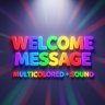 Welcome Message (Multicolored + Sound)